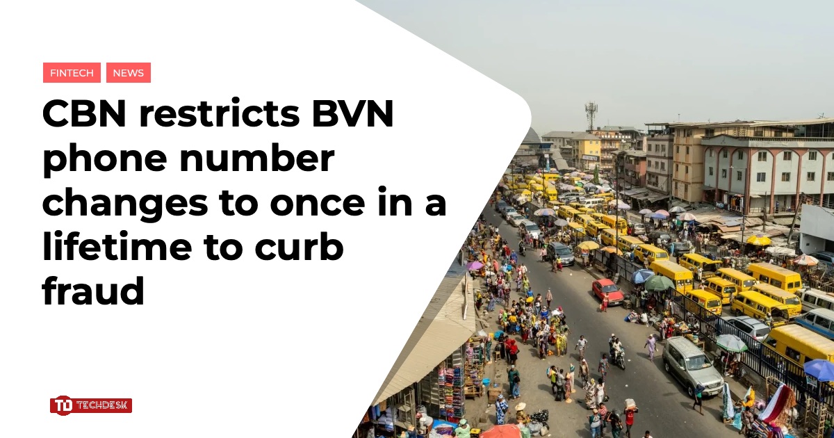 CBN restricts BVN phone number changes to once in a lifetime to curb ...